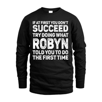 ROBYN 13K3-117Personalized Funny Quote Apparel If At First You Dont Succeed