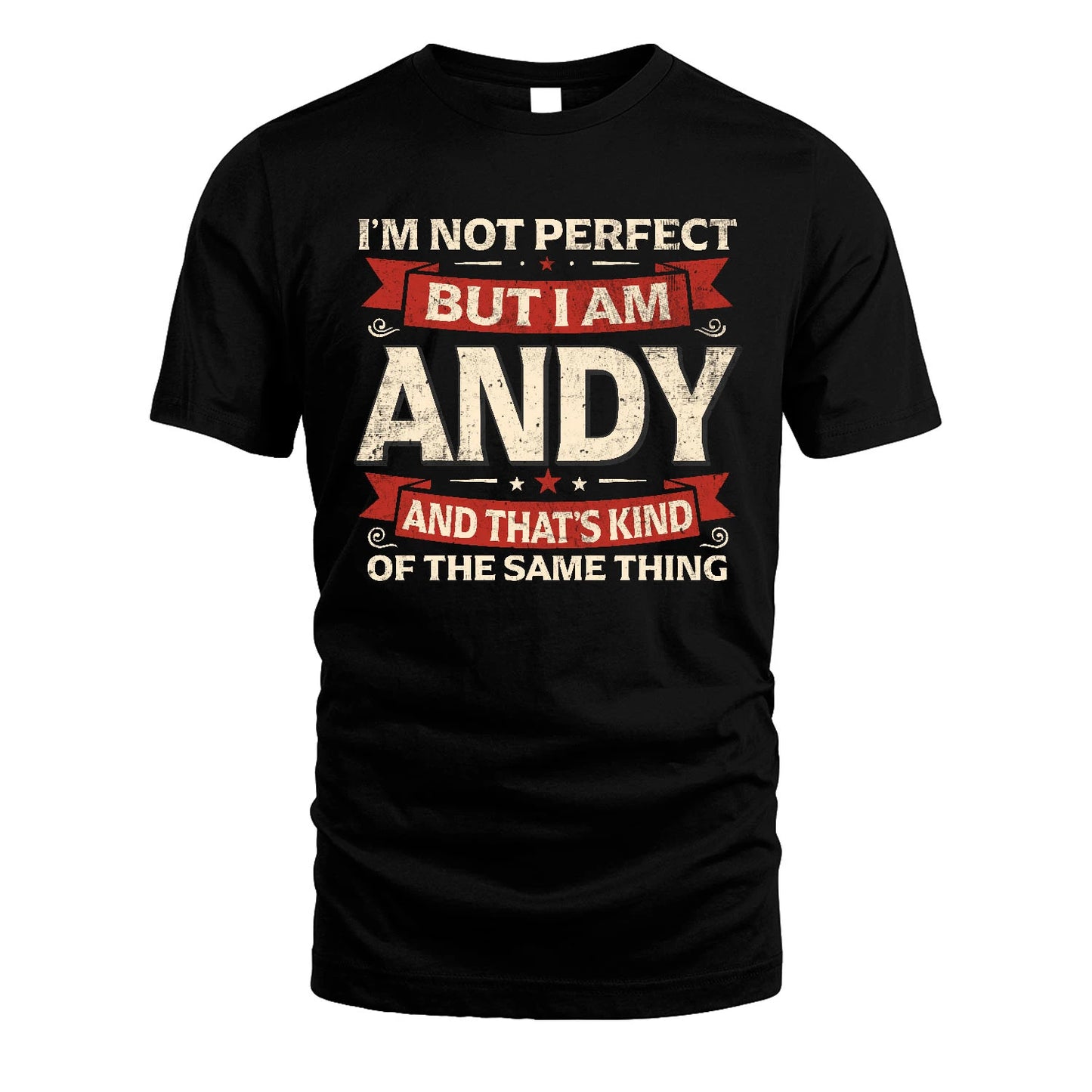 ANDY 13K1-566 I'm Not Perfect But I Am...