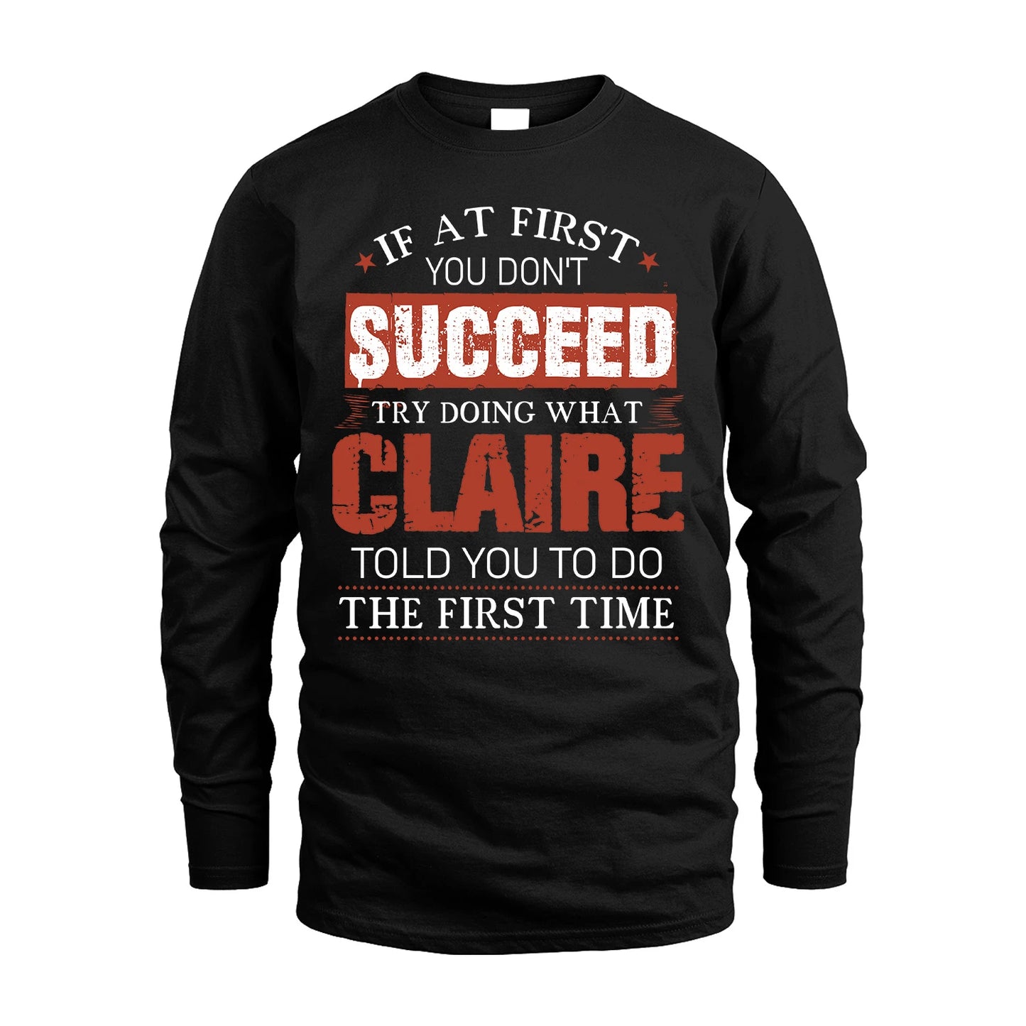 CLAIRE 13K1-82–Personalized Funny Quote Apparel “If At First You Don’t Succeed”