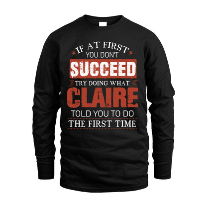 CLAIRE 13K1-82–Personalized Funny Quote Apparel “If At First You Don’t Succeed”