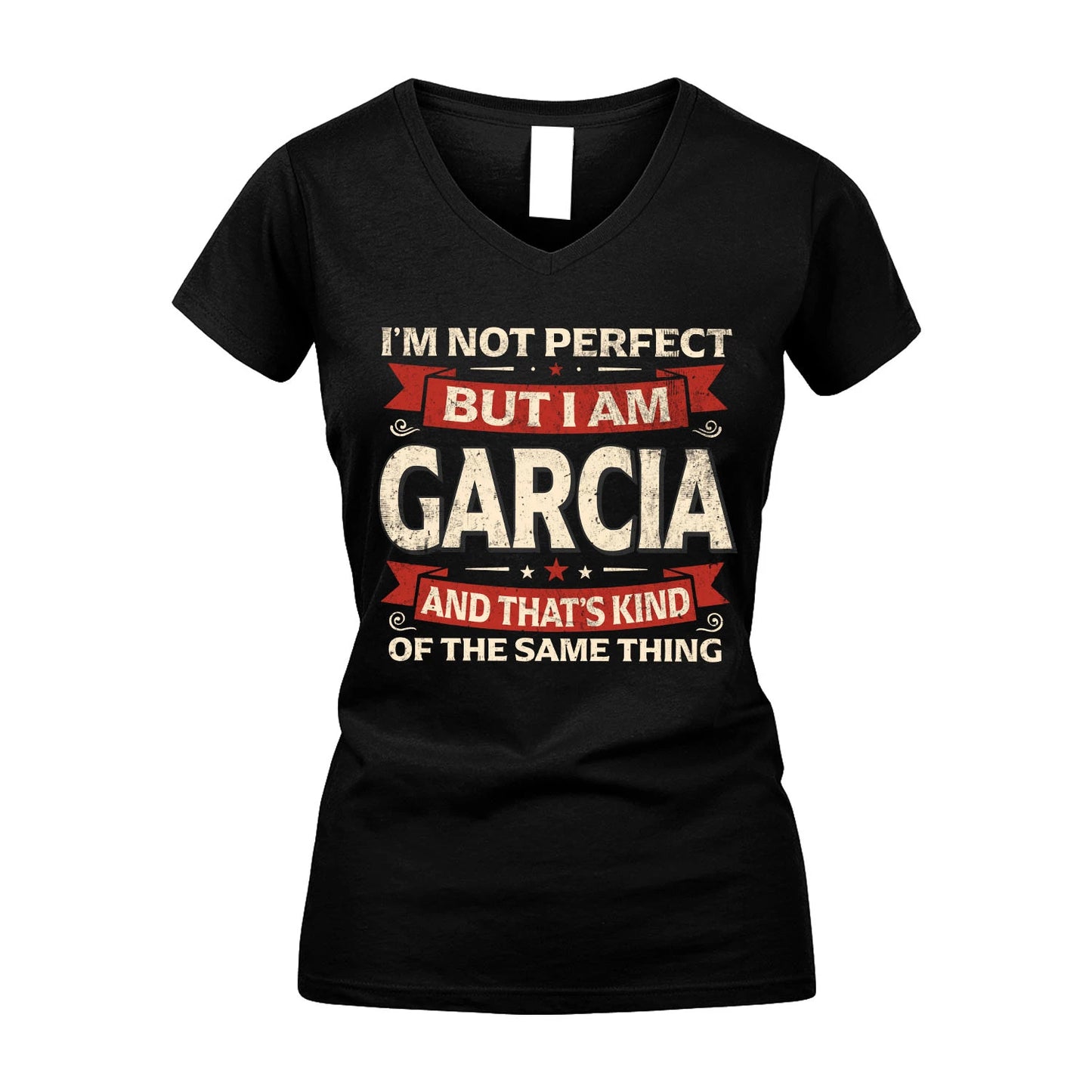 GARCIA 13K1-566 I'm Not Perfect But I Am...