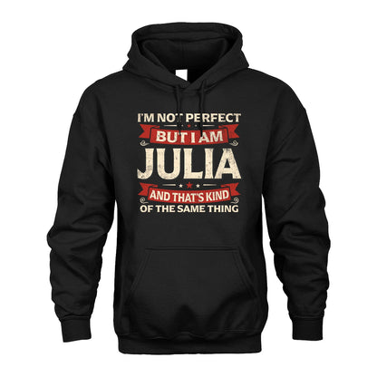 JULIA 13K1-566 I'm Not Perfect But I Am...
