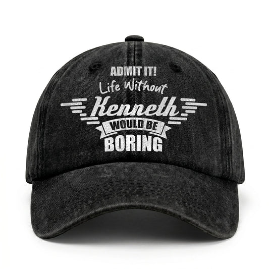 Admit It Life Without Your Name Would Be Boring Vintage Cap KENNETH 13K1 C44PF