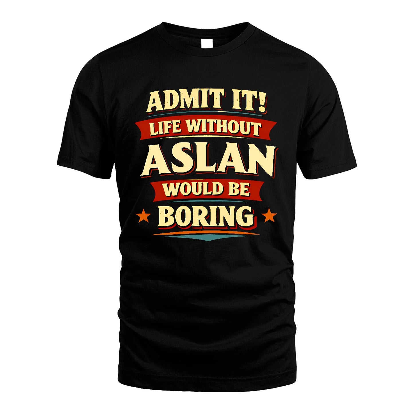 ASLAN 13K4-503 Personalized "Admit It Life Without..."