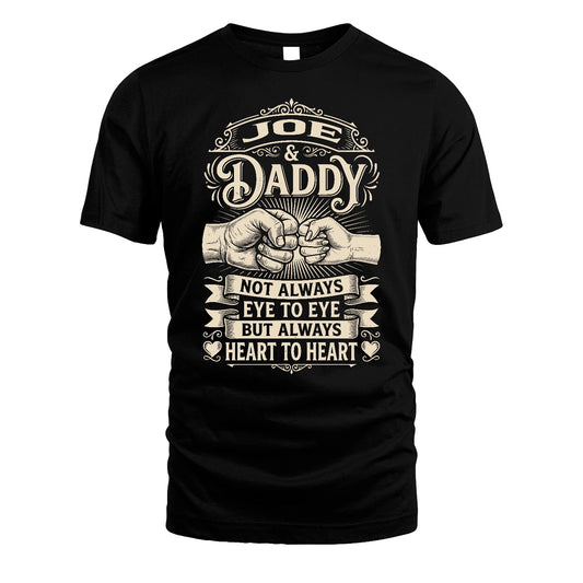 JOE 13K1-543 Daddy Not Always Eye to Eye But Always Heart to Heart