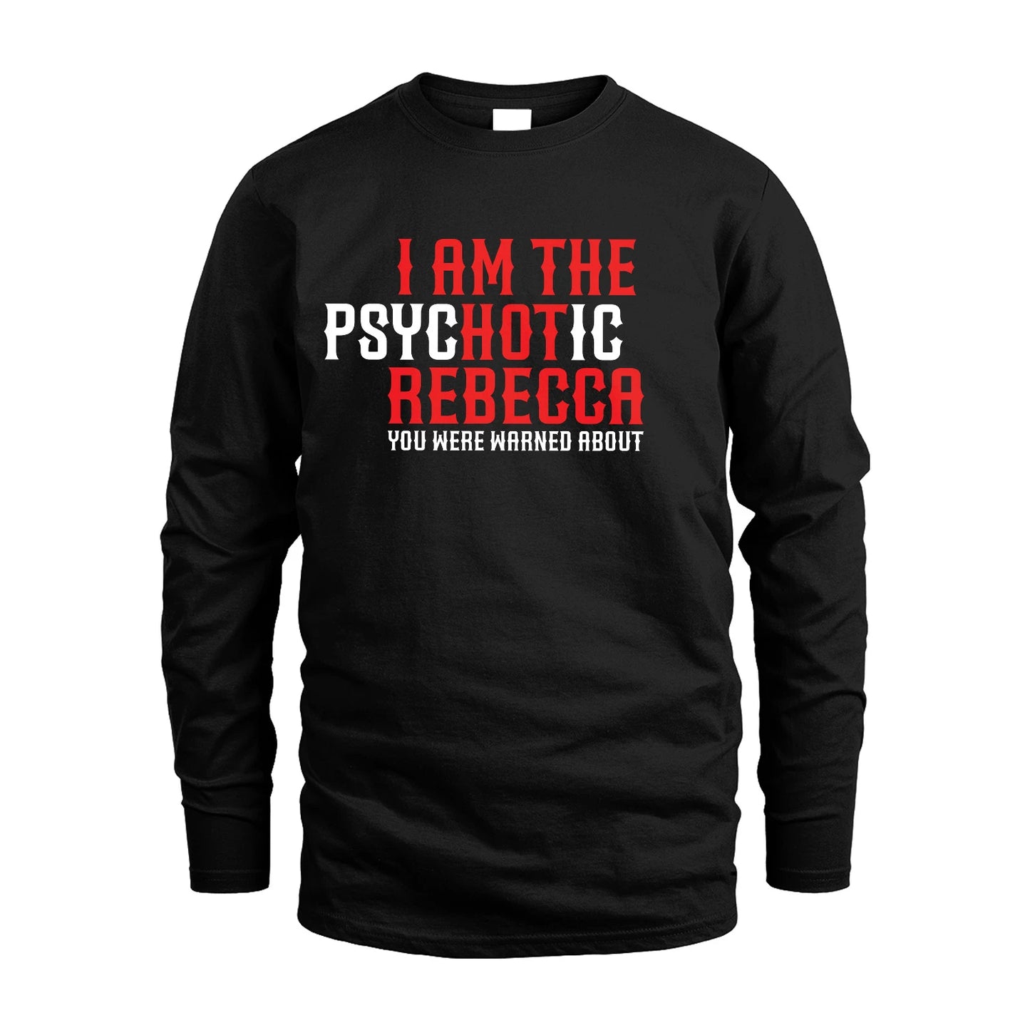 REBECCA 13K1-544 I Am The Psychotic Name You Were Warned About
