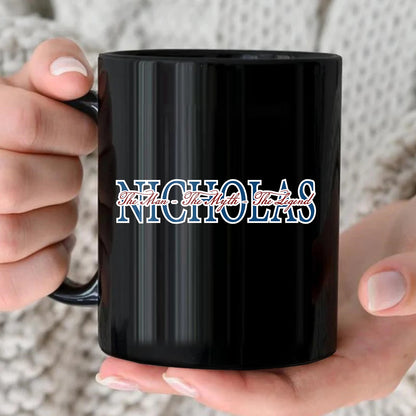 The Man The Myth The Legend With Your Name Mug NICHOLAS 13K1 MG21