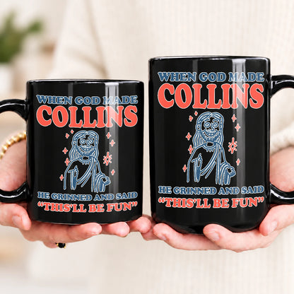 When God Made Your Name Funny Mug COLLINS 13K1 MG13