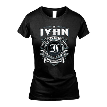 IVAN 13K1-510 Personalized  "Can’t Fix It No One Can"
