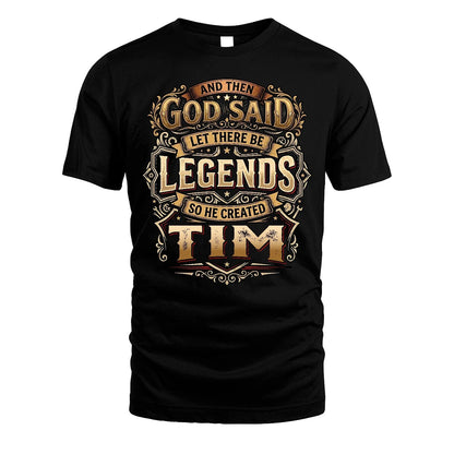 TIM 13K1-540 And Then God Said Let There Be Legends...