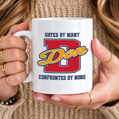 Hated By Many Confronted By None Cool Mug DON 13K1 MG16