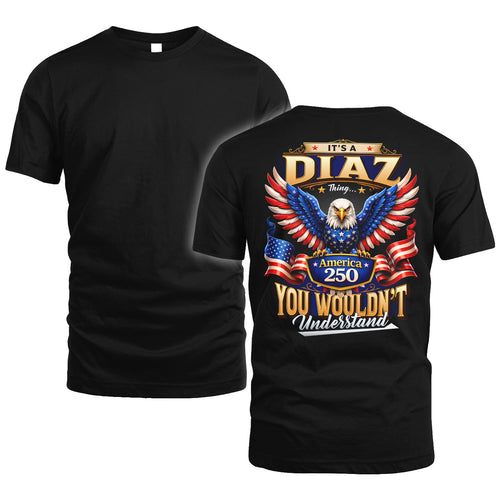 DIAZ 13K1-518 Personalized "...Thing You Wouldn't Understand"– America 250 Design