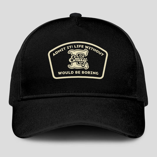 Admit It Life Without Your Name Would Be Boring Black Mesh Cap EMILY 13K1 C214PF