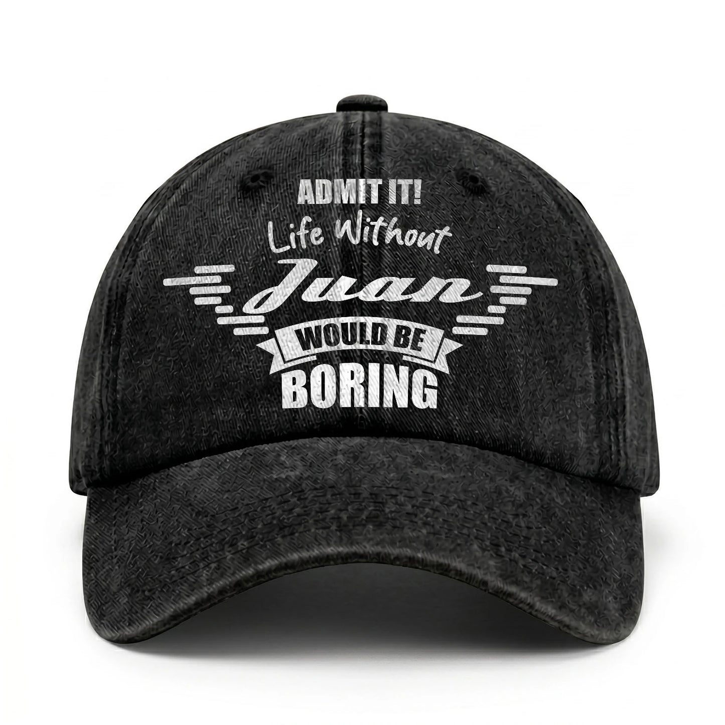 Admit It Life Without Your Name Would Be Boring Vintage Cap JUAN 13K1 C44PF