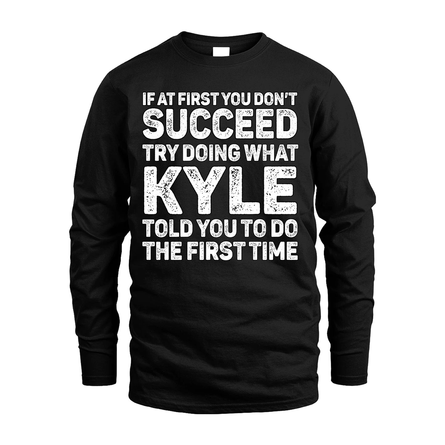 KYLE 13K1-117   Personalized Funny Quote Apparel If At First You Dont Succeed
