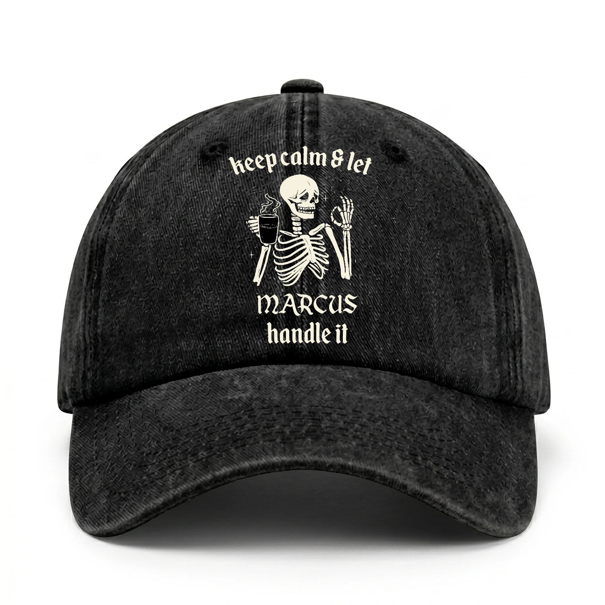 Keep Calm & Let Your Name Handle It Funny Skeleton Washed Cap MARCUS 13K1 C132PF