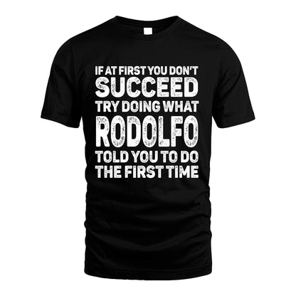 RODOLFO 13K3-117Personalized Funny Quote Apparel If At First You Dont Succeed