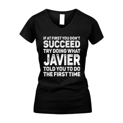 JAVIER 13K1-117   Personalized Funny Quote Apparel If At First You Dont Succeed