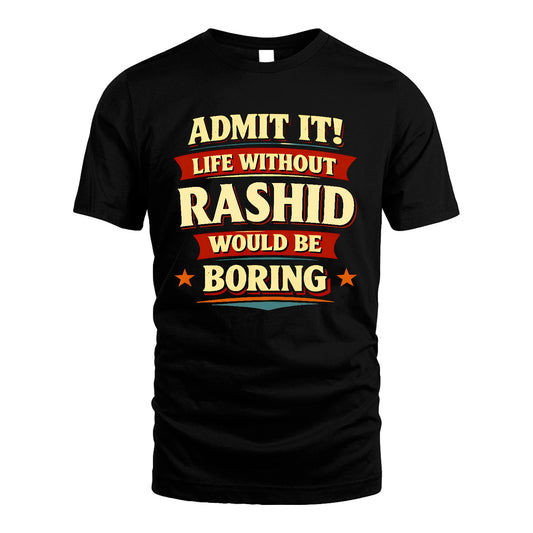 RASHID 13K5-503 Admit It Life Without...