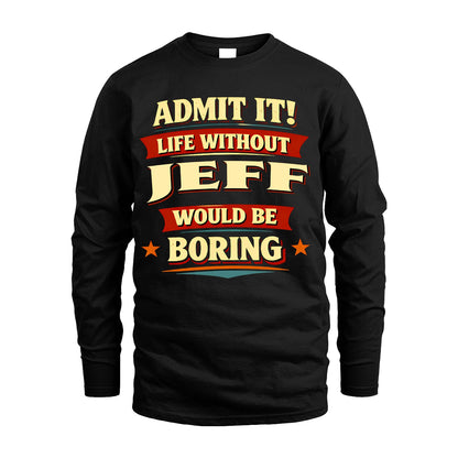 JEFF 13K1-503 Admit It Life Without...