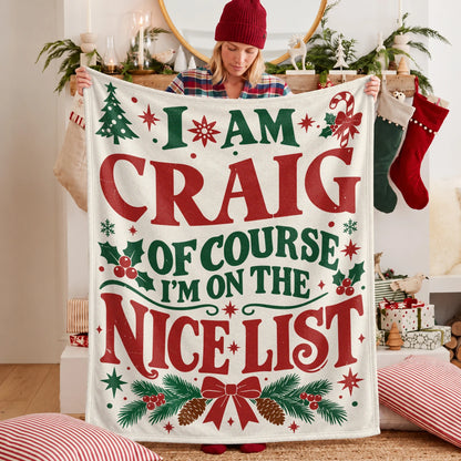 I'm Name Of Course I'm On The Nice List Cream Christmas Fleece Blanket CRAIG 13K1 BK59