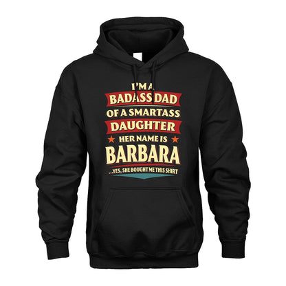 BARBARA 13K1-535 I'm A Badass Dad Of A Smartass Daughter Her Name Is ...