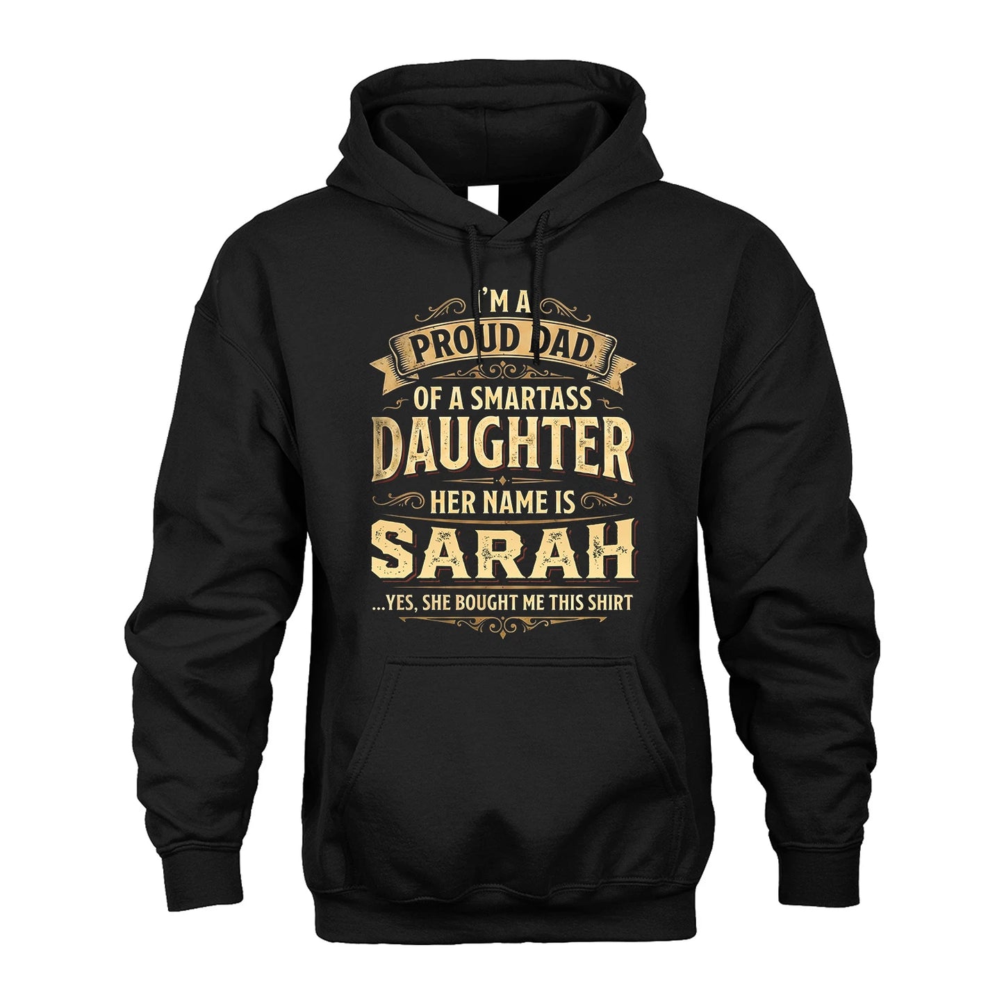 SARAH 13K1-356 I'm A Proud Dad Of A Smartass Daughter Her Name Is...