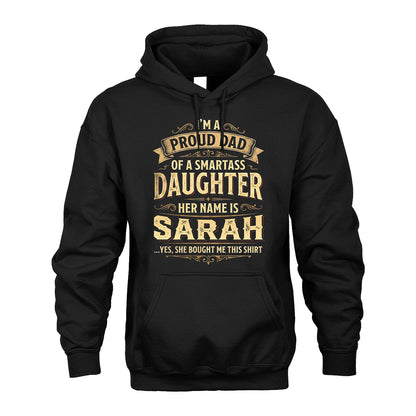SARAH 13K1-356 I'm A Proud Dad Of A Smartass Daughter Her Name Is...