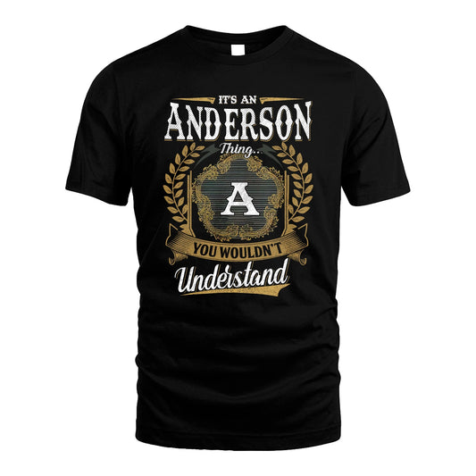 ANDERSON 13K1-1–Personalized Name Quote Apparel “It’s an NAME Thing You Wouldn’t Understand”