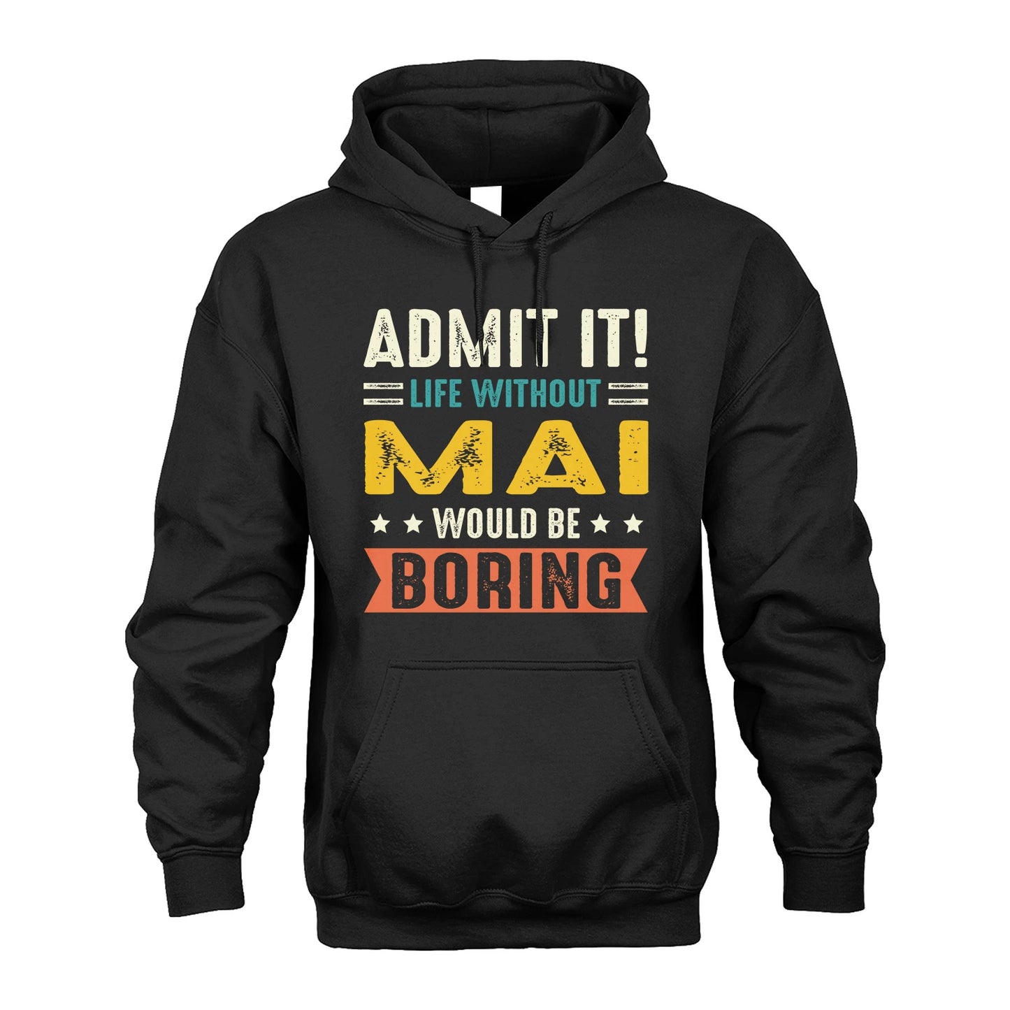 MAI 13K3-124–Personalized Funny Quote Apparel “Life Without NAME Would Be Boring”