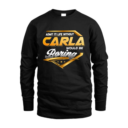 CARLA 13K1-513 Personalized "Admit It! Life Without ... Would Be Boring"