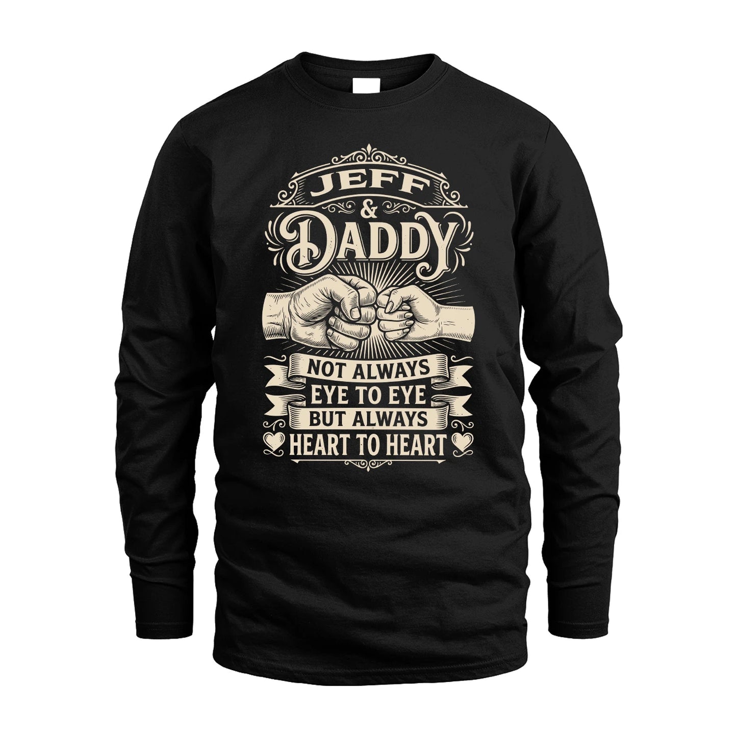 JEFF 13K1-543 Daddy Not Always Eye to Eye But Always Heart to Heart