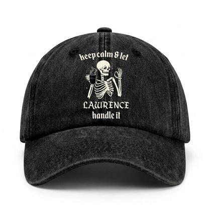 Keep Calm & Let Your Name Handle It Funny Skeleton Washed Cap LAWRENCE 13K1 C132PF