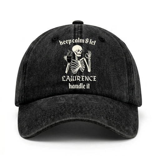 Keep Calm & Let Your Name Handle It Funny Skeleton Washed Cap LAWRENCE 13K1 C132PF