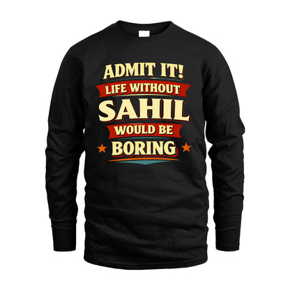 SAHIL 13K6-503 Admit It Life Without...