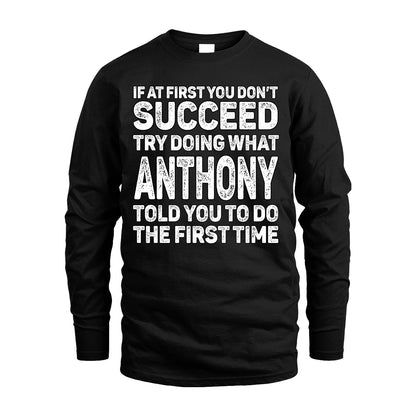 ANTHONY 13K1-117   Personalized Funny Quote Apparel If At First You Dont Succeed
