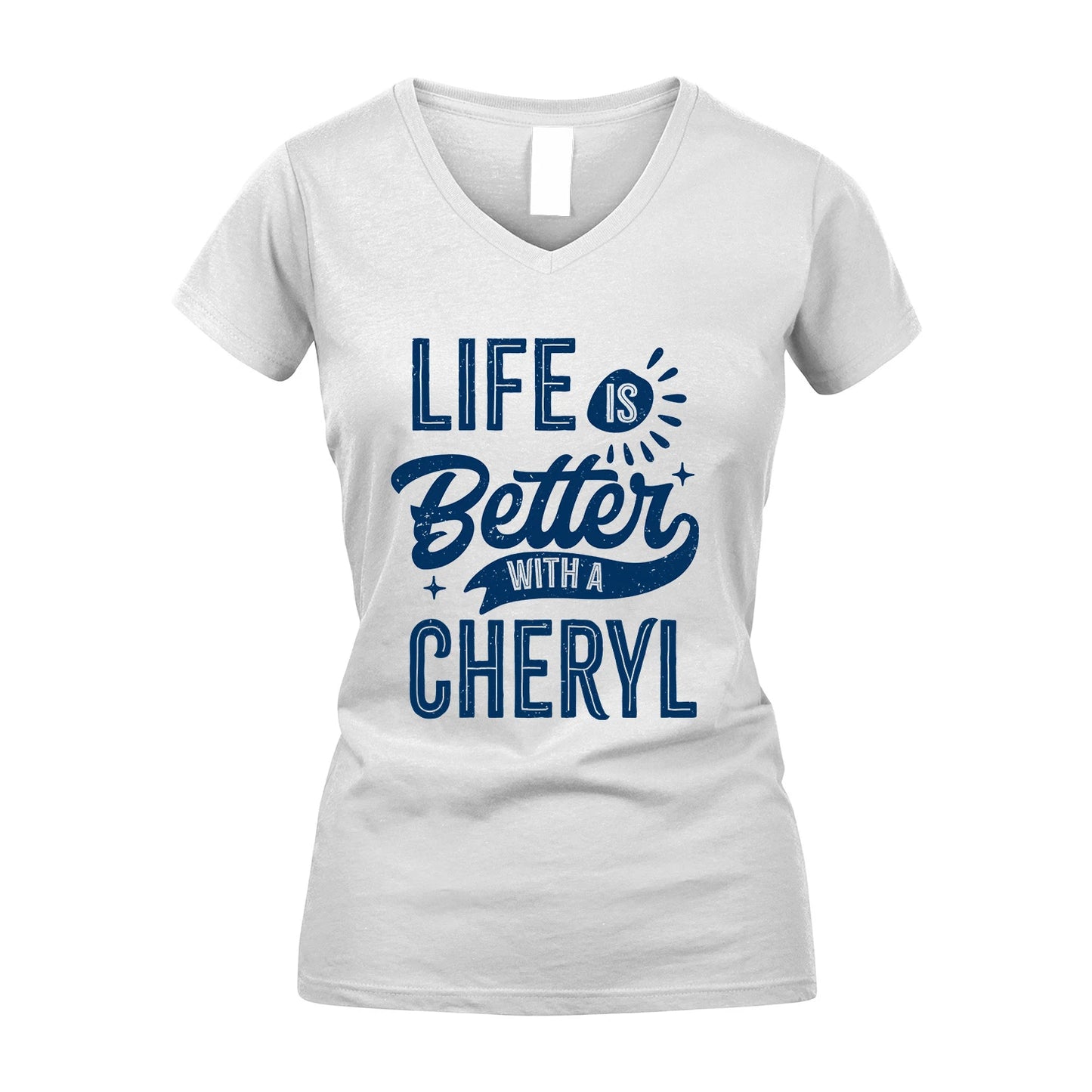 CHERYL 13K1-116 Personalized Name Quote T-Shirt Life Is Better With Unisex Gift