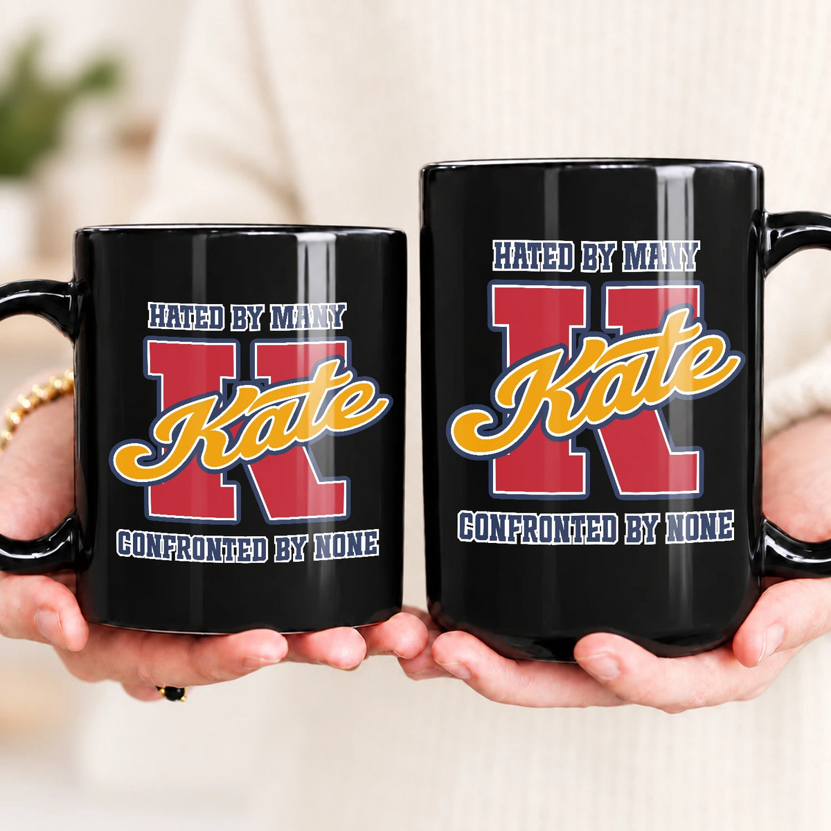 Hated By Many Confronted By None Cool Mug KATE 13K1 MG16