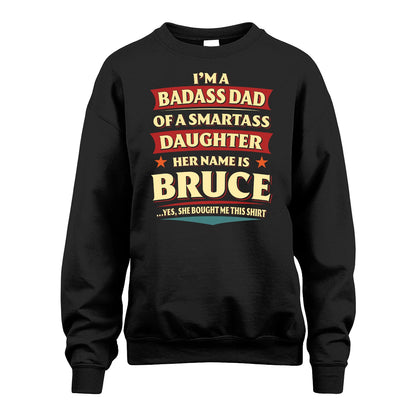 BRUCE 13K1-535 I'm A Badass Dad Of A Smartass Daughter Her Name Is ...