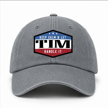 Keep Calm & Let Your Name Handle It Washed Cap TIM 13K1 C87PF