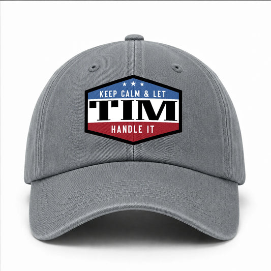 Keep Calm & Let Your Name Handle It Washed Cap TIM 13K1 C87PF