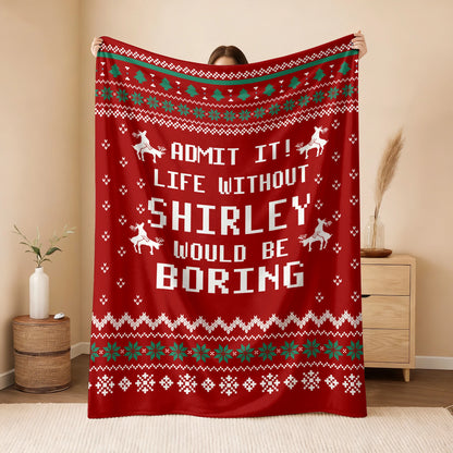 Life Without Your Name Would Be Boring Deer Red Christmas Blanket SHIRLEY 13K1 BK25