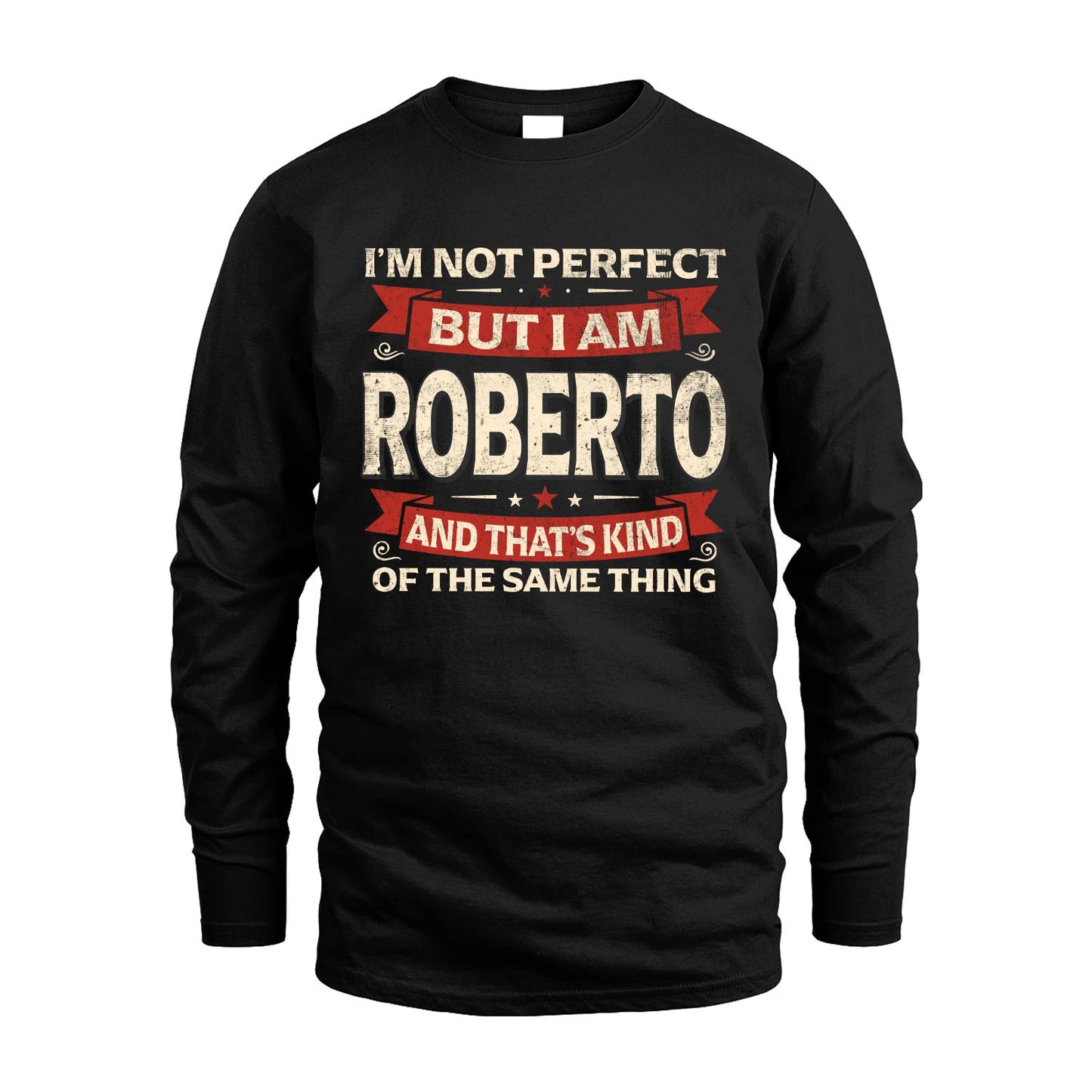 ROBERTO 13K1-566 I'm Not Perfect But I Am...