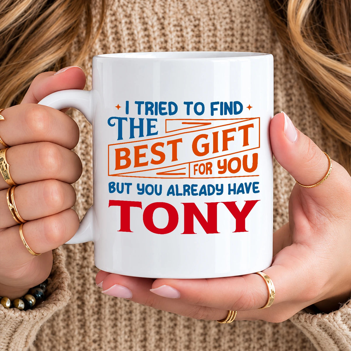 You Already Have Your Name Custom Mug - Funny Gift TONY 13K1 MG15