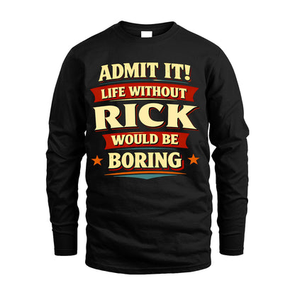 RICK 13K1-503 Admit It Life Without...