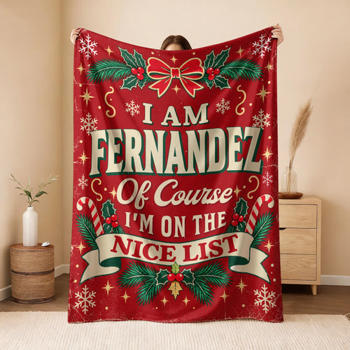 I'm Name Of Course I'm On The Nice List Christmas Fleece Blanket FERNANDEZ 13K1 BK56
