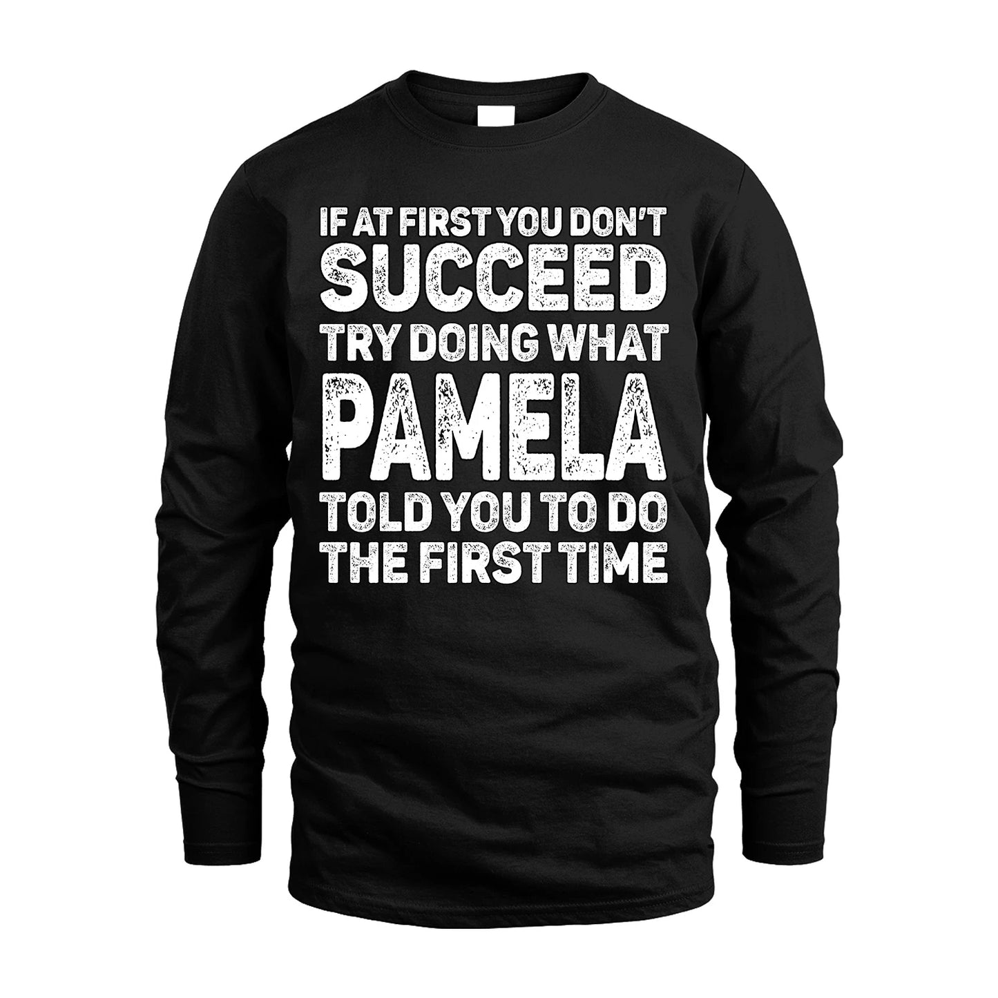 PAMELA 13K1-117   Personalized Funny Quote Apparel If At First You Dont Succeed