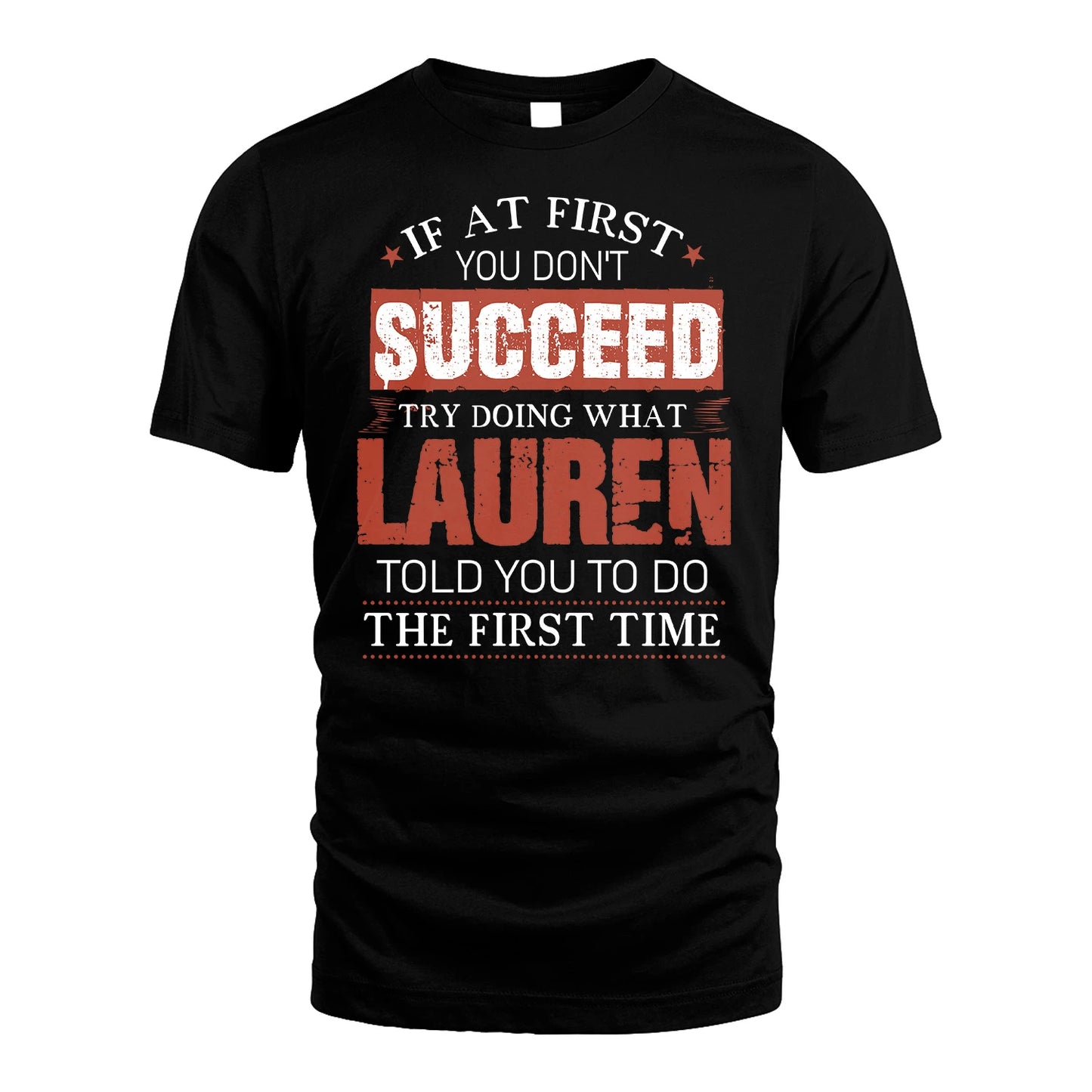 LAUREN 13K1-82–Personalized Funny Quote Apparel “If At First You Don’t Succeed”