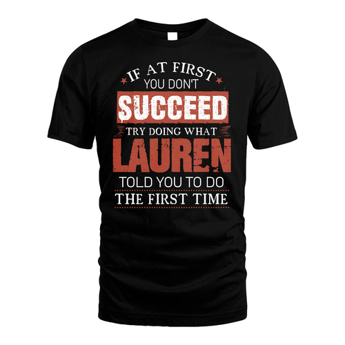 LAUREN 13K1-82–Personalized Funny Quote Apparel “If At First You Don’t Succeed”