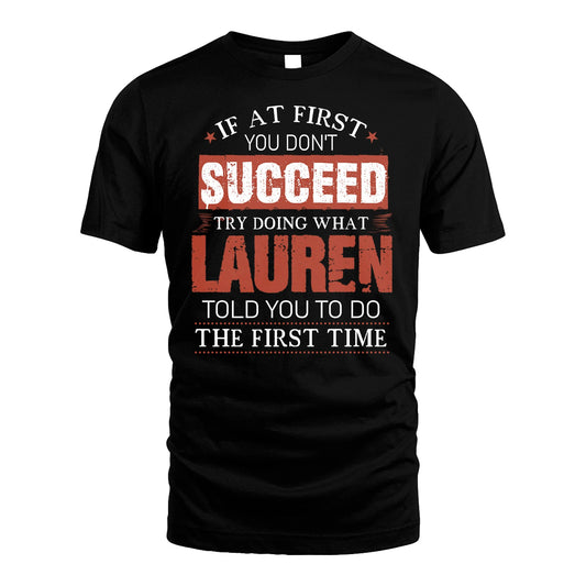 LAUREN 13K1-82–Personalized Funny Quote Apparel “If At First You Don’t Succeed”